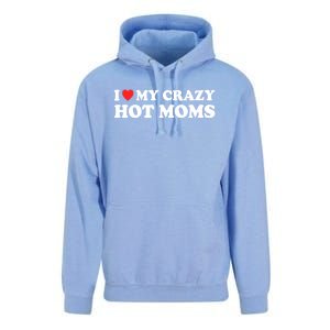 I Love My Crazy Hot Moms I Heart My Crazy Hot Moms Meaningful Gift Unisex Surf Hoodie