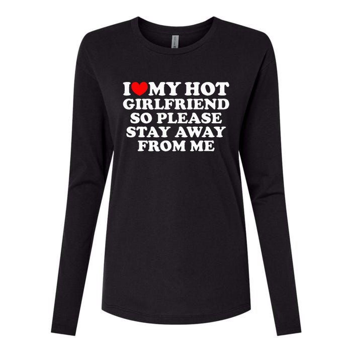 I Love My Girlfriend I Love My Hot Girlfriend So Stay Away Womens Cotton Relaxed Long Sleeve T-Shirt