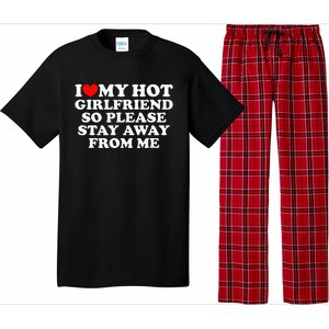 I Love My Girlfriend I Love My Hot Girlfriend So Stay Away Pajama Set