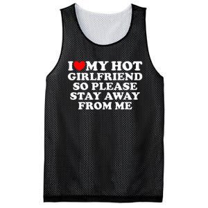 I Love My Girlfriend I Love My Hot Girlfriend So Stay Away Mesh Reversible Basketball Jersey Tank