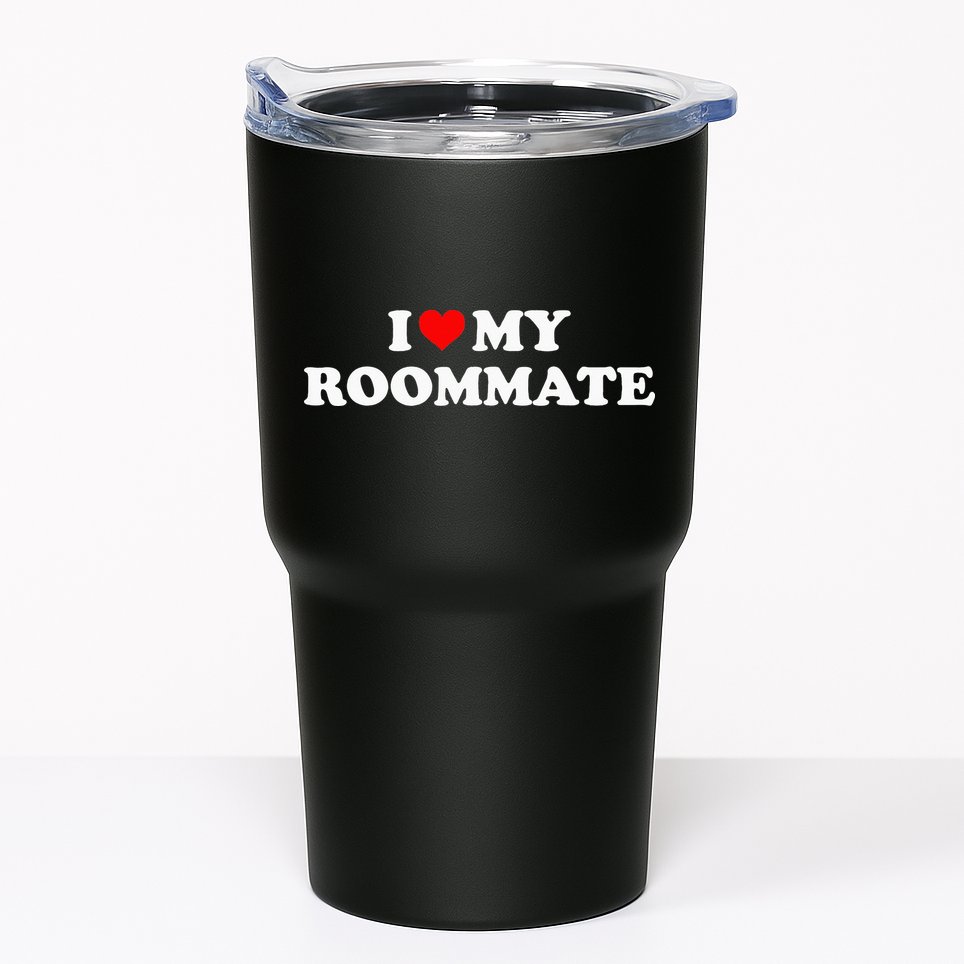 I Love My Roommate- I Heart My Roommate Red Heart Tumbler