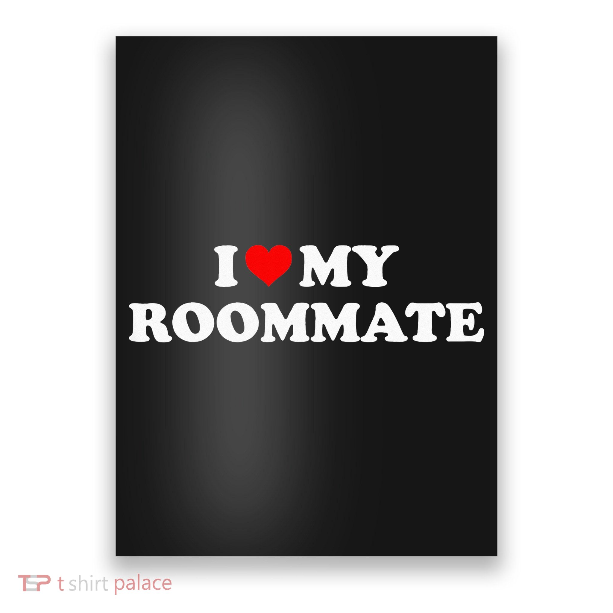 I Love My Roommate- I Heart My Roommate Red Heart Poster