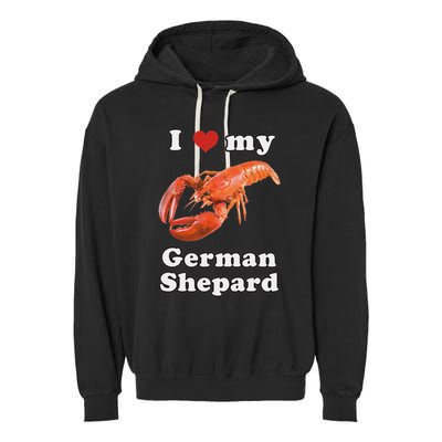 I Love My German Shepard Lobster Garment-Dyed Fleece Hoodie