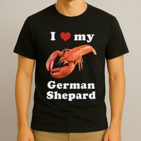 I Love My German Shepard Lobster T-Shirt