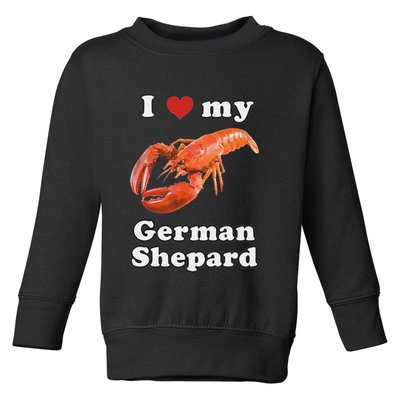 I Love My German Shepard Lobster Toddler Sweatshirt