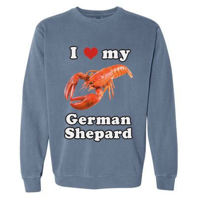 I Love My German Shepard Lobster Garment-Dyed Sweatshirt