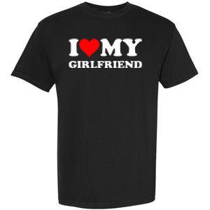 I Love My Girlfriend I Heart My Girlfriend Garment-Dyed Heavyweight T-Shirt