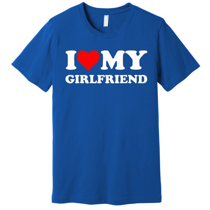 I Love My Girlfriend I Heart My Girlfriend Premium T-Shirt