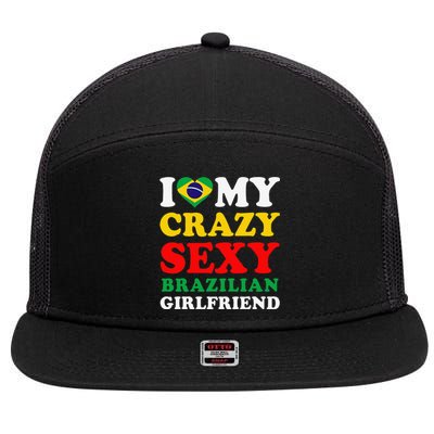 I Love My Crazy Sexy Brazilian Girlfriend Brazil Boyfriend 7 Panel Mesh Trucker Snapback Hat