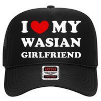 I Love My Wasian Girlfriend High Crown Mesh Back Trucker Hat