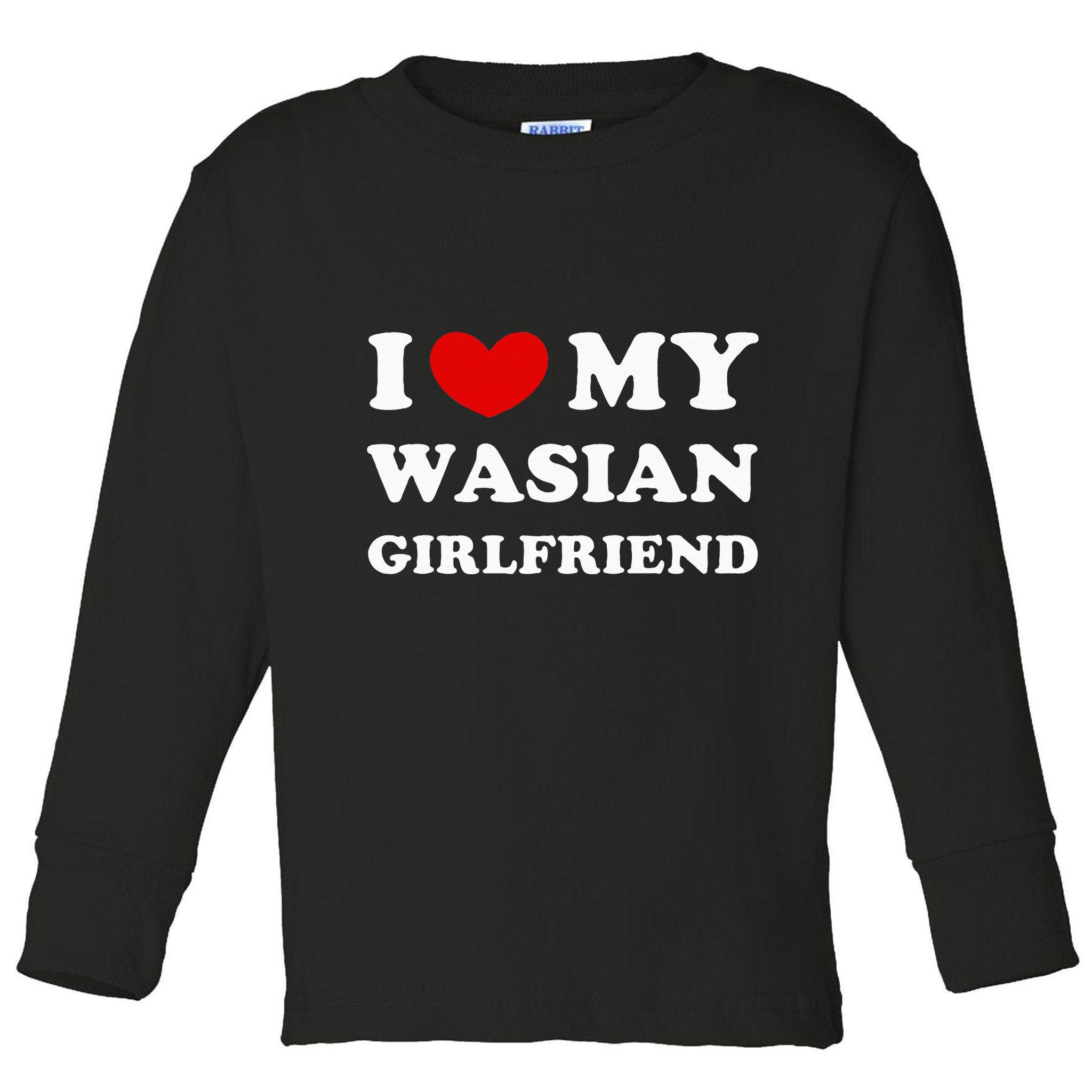 I Love My Wasian Girlfriend Toddler Long Sleeve Shirt