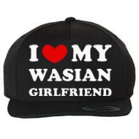 I Love My Wasian Girlfriend Wool Snapback Cap