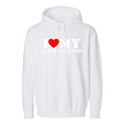 I Love My Girlfriend Shirt I Heart My Girlfriend Shirt GF Garment-Dyed Fleece Hoodie