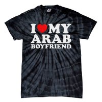 I Love My Arab Boyfriend I Heart My Hot Boyfriend Gf Tie-Dye T-Shirt