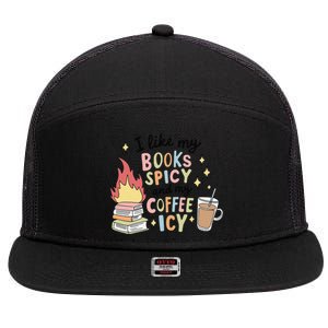 I Like My Books Spicy And My Coffee Icy Smutty Books Bookish 7 Panel Mesh Trucker Snapback Hat