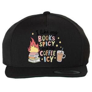 I Like My Books Spicy And My Coffee Icy Smutty Books Bookish Wool Snapback Cap