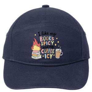 I Like My Books Spicy And My Coffee Icy Smutty Books Bookish 7-Panel Snapback Hat