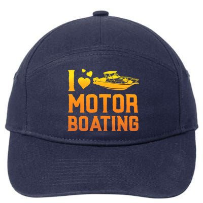 I Love Motor Boating Funny Boater Motor Boating Funny Gift 7-Panel Snapback Hat