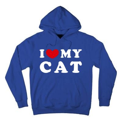 I Love My Cat I Heart My Cat Gift Tall Hoodie