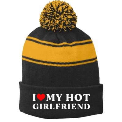 I Love My Hot Girlfriend I Heart My Girlfriend Stripe Pom Pom Beanie