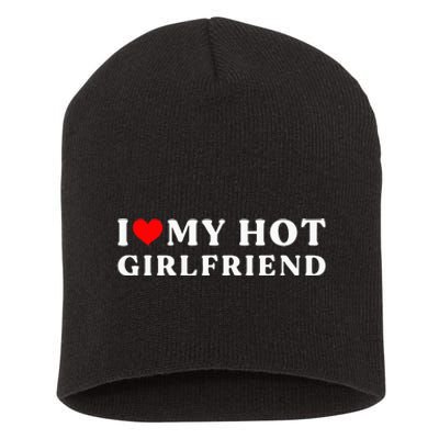 I Love My Hot Girlfriend I Heart My Girlfriend Short Acrylic Beanie