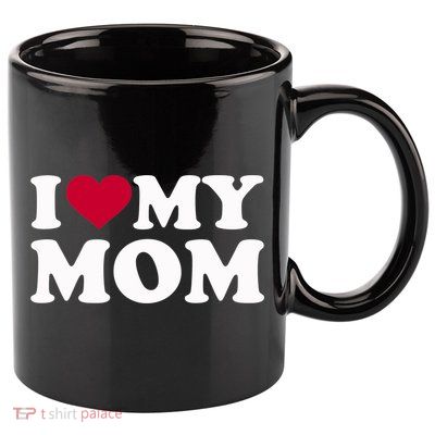I Love My Mom Cool Gift 11oz C Handle Ceramic Mug