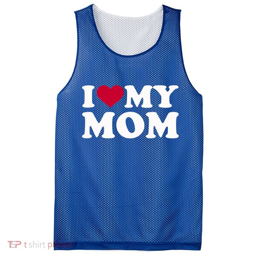 I Love My Mom Cool Gift Mesh Reversible Basketball Jersey Tank