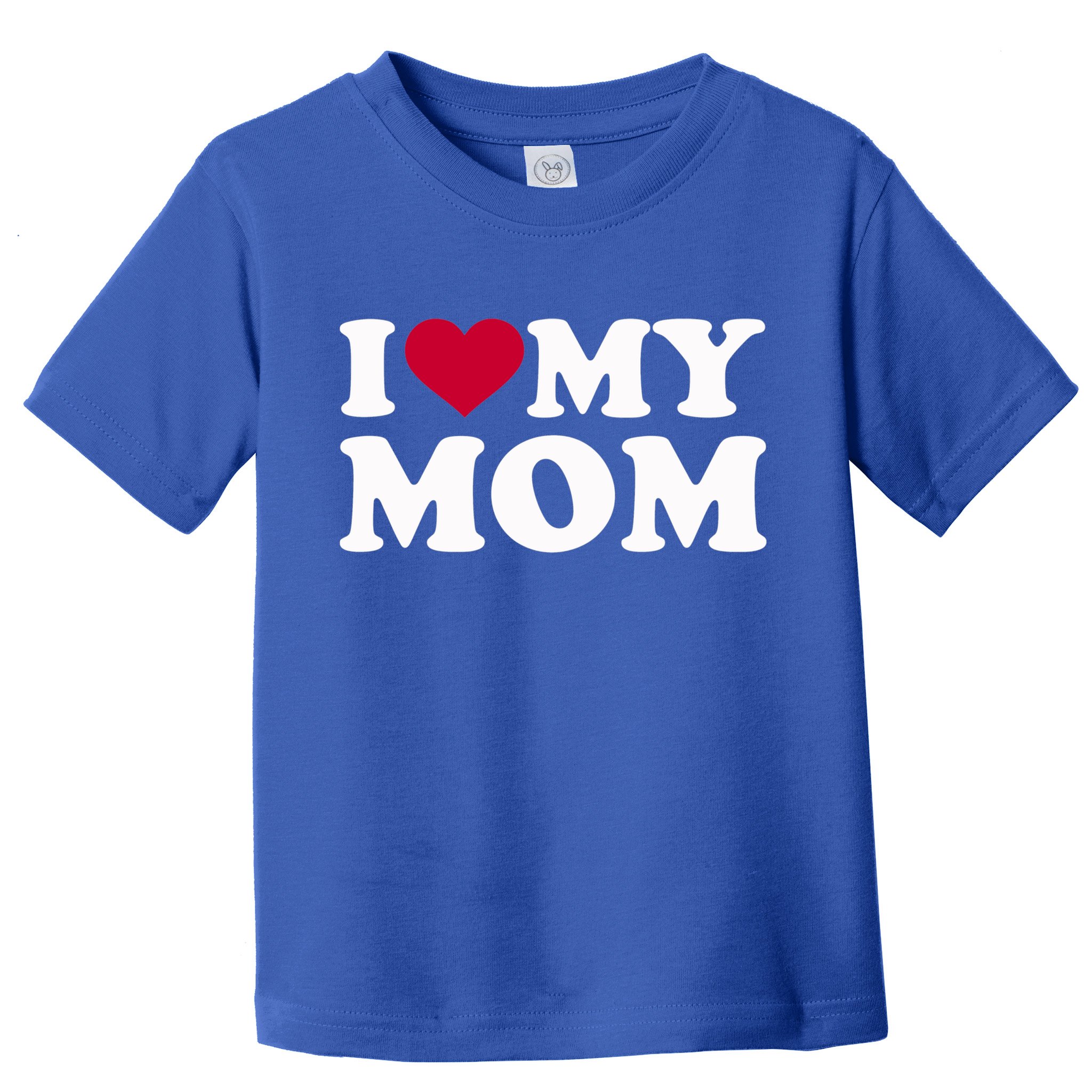 I Love My Mom Cool Gift Toddler T-Shirt