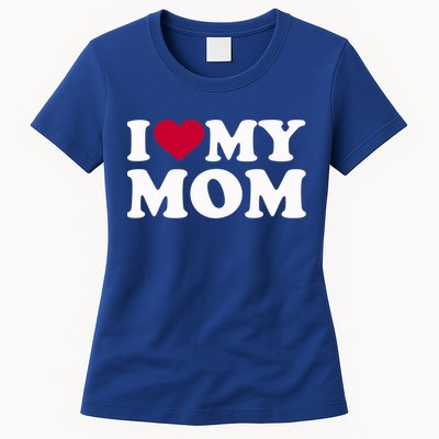 I Love My Mom Cool Gift Womens T-Shirt