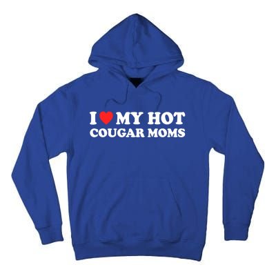 I Love My Hot Cougar Moms I Heart My Hot Cougar Moms Great Gift Tall Hoodie