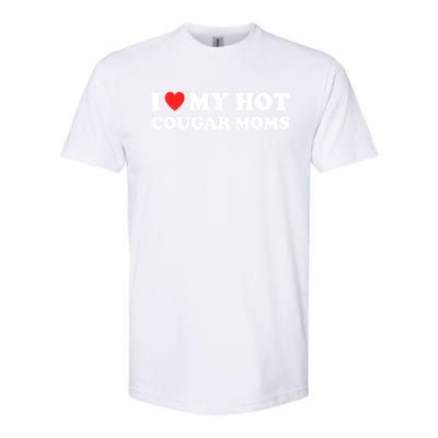 I Love My Hot Cougar Moms I Heart My Hot Cougar Moms Great Gift Softstyle® CVC T-Shirt