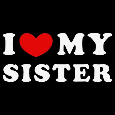 I Love My Sister I Heart My Sister T-Shirt