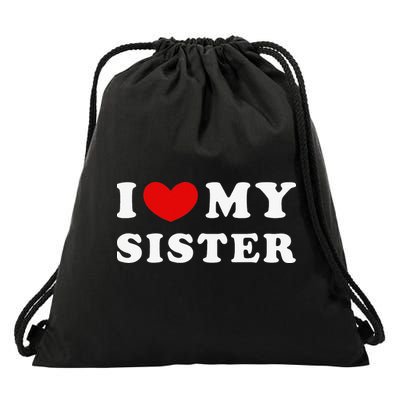 I Love My Sister I Heart My Sister Drawstring Bag