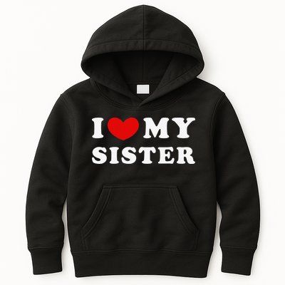 I Love My Sister I Heart My Sister Kids Hoodie