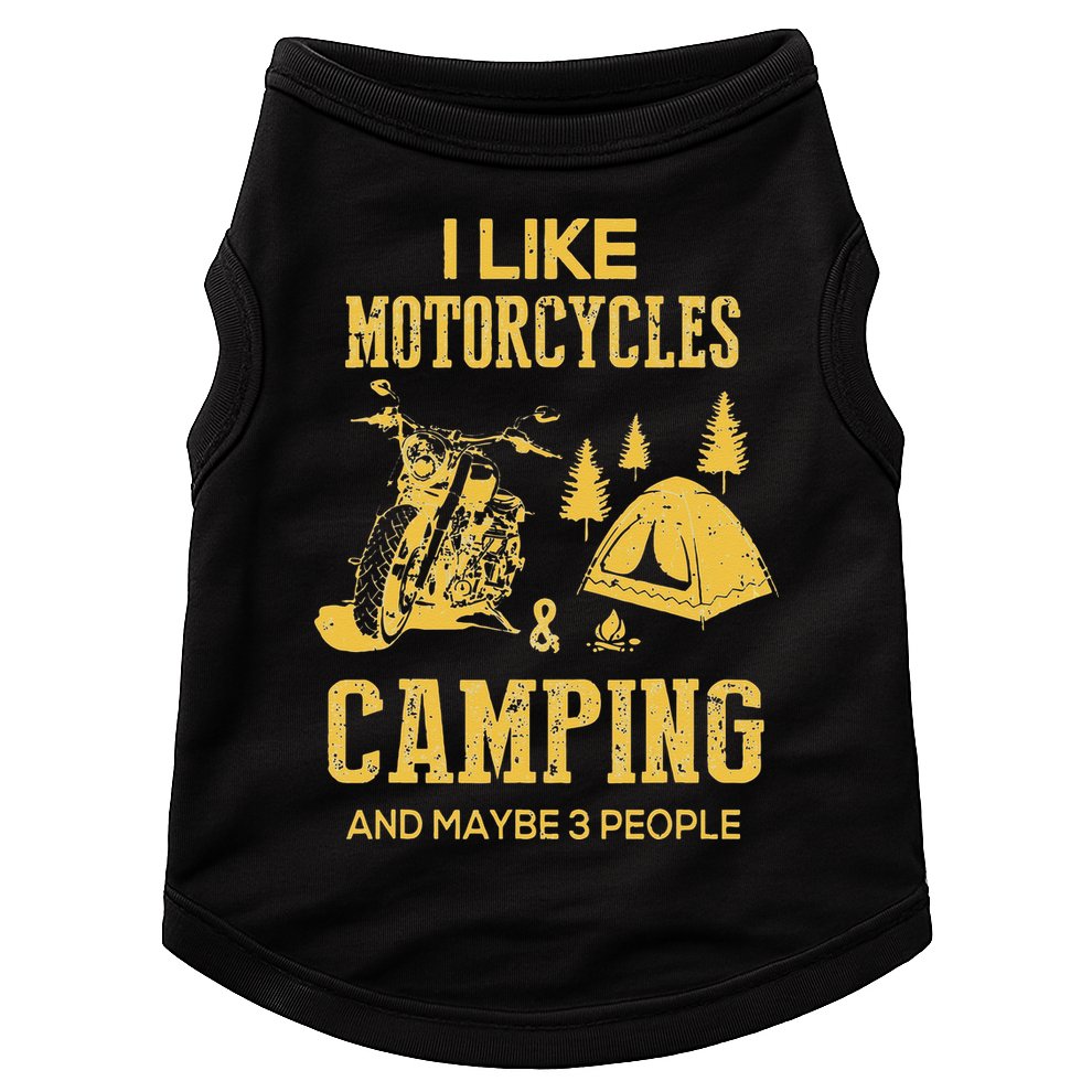 I Like Motorcycles And Camping And Maybe 3 People Doggie Tank