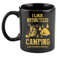 I Like Motorcycles And Camping And Maybe 3 People 11oz C Handle Ceramic Mug