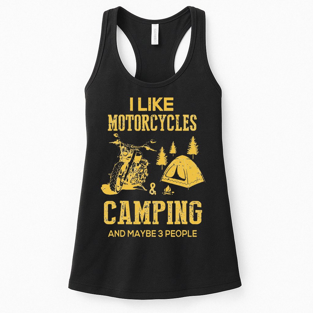 I Like Motorcycles And Camping And Maybe 3 People Womens Tank Top