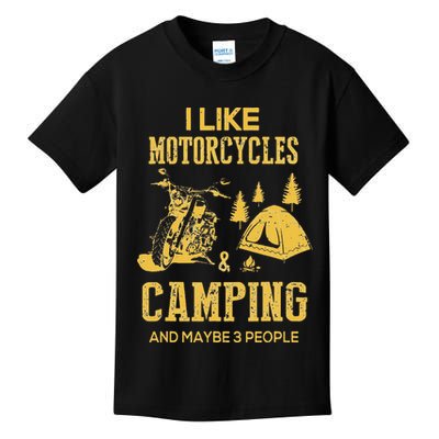 I Like Motorcycles And Camping And Maybe 3 People Kids T-Shirt