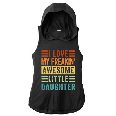 I Love My Freakin' Awesome Little Daughter Gift Family Gift Ladies PosiCharge Tri-Blend Wicking Draft Hoodie Tank