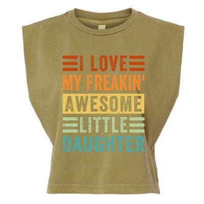 I Love My Freakin' Awesome Little Daughter Gift Family Gift Garment-Dyed Women's Muscle Tee