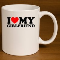 I Love My Girlfriend I Heart My Girlfriend Matching White 11oz C Handle Ceramic Mug