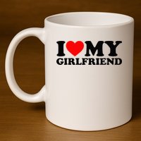 I Love My Girlfriend I Heart My Girlfriend Matching White 11oz C Handle Ceramic Mug