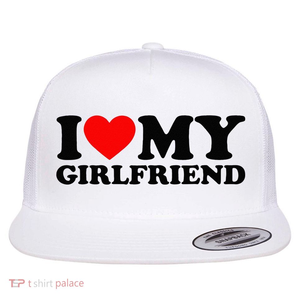I Love My Girlfriend I Heart My Girlfriend Matching White Flatbill Hat