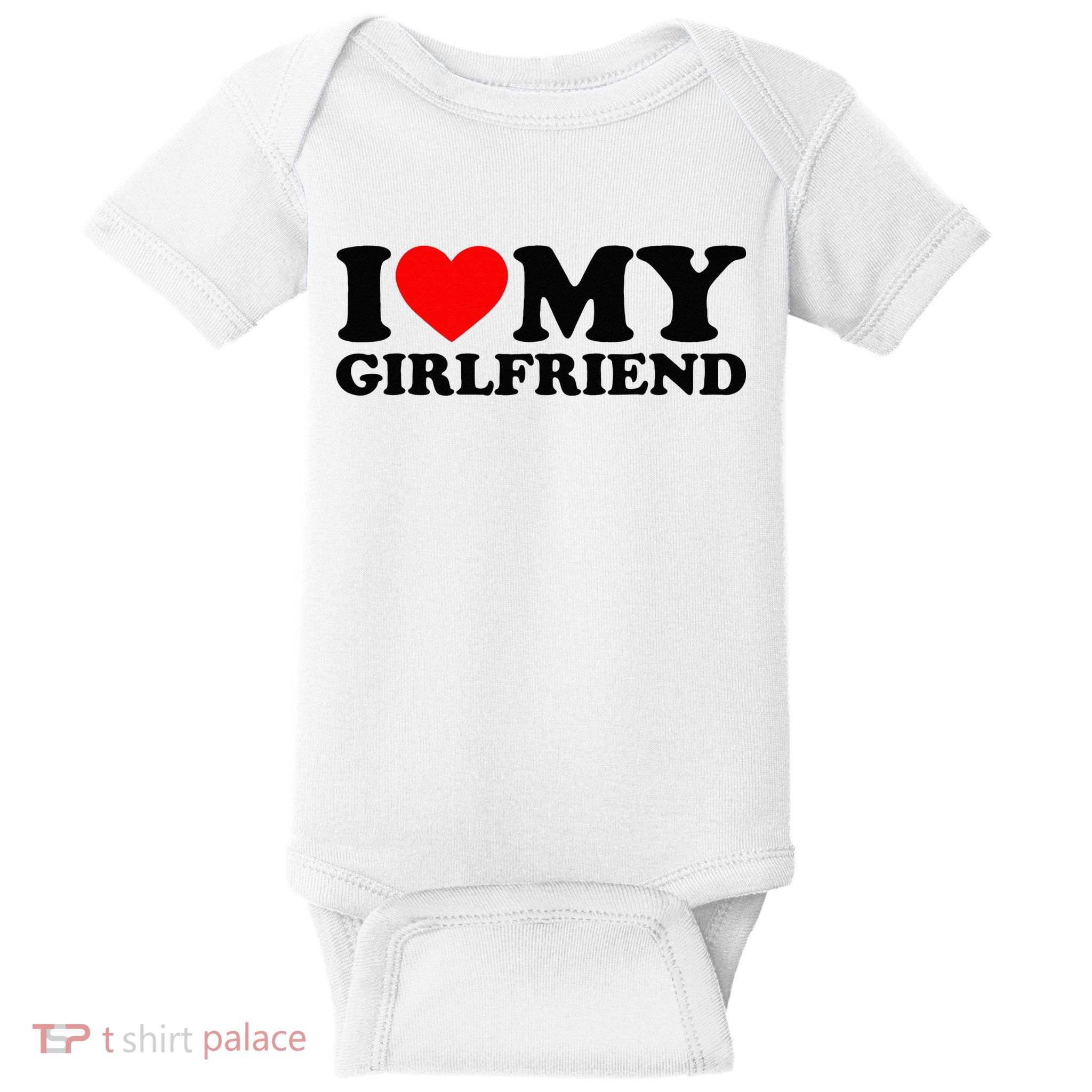 I Love My Girlfriend I Heart My Girlfriend Matching White Baby Bodysuit