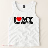 I Love My Girlfriend I Heart My Girlfriend Matching White Tank Top