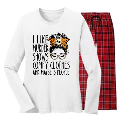 I Like Murder Shows Comfy Clothes And Maybe 3 People Funny Skull Messy Bun Women's Long Sleeve Flannel Pajama Set 