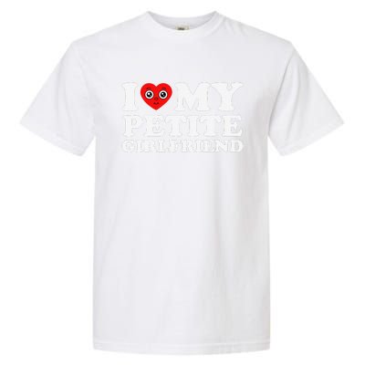 I Love My Petite Friend I Heart My Hot Friend Garment-Dyed Heavyweight T-Shirt