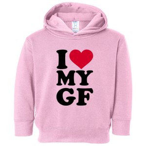 I Love My GF Girlfriend , I Love My GF Toddler Hoodie