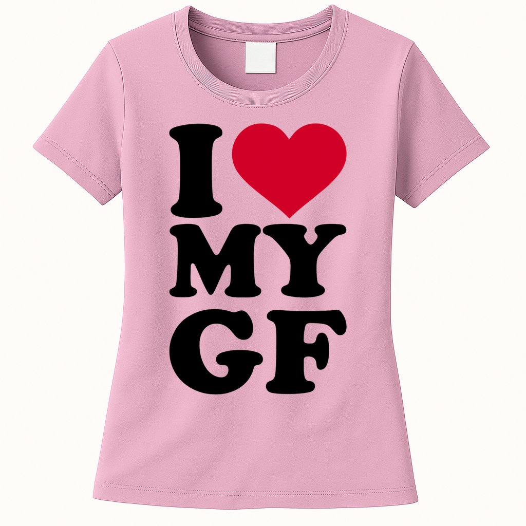 I Love My GF Girlfriend , I Love My GF Womens T-Shirt