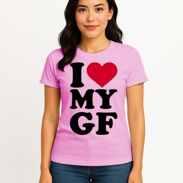 I Love My GF Girlfriend , I Love My GF Womens T-Shirt